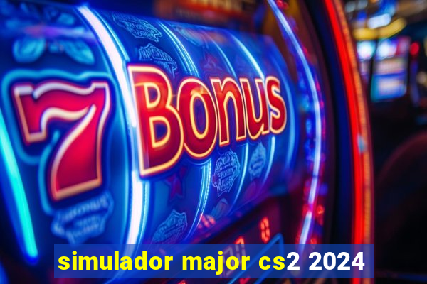 simulador major cs2 2024